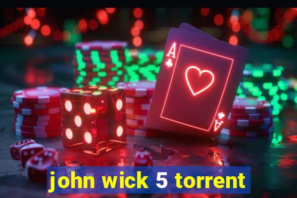 john wick 5 torrent